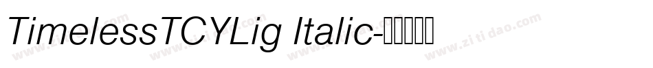 TimelessTCYLig Italic字体转换